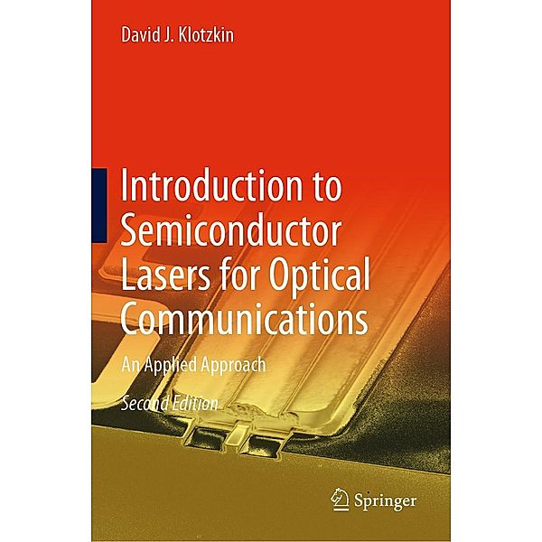 Introduction to Semiconductor Lasers for Optical Communications, David J. Klotzkin