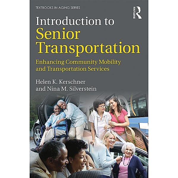 Introduction to Senior Transportation, Helen K. Kerschner, Nina M. Silverstein