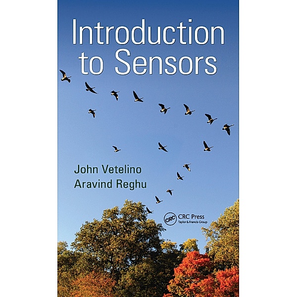 Introduction to Sensors, John Vetelino, Aravind Reghu