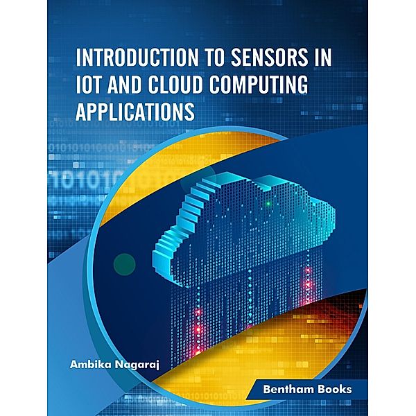 Introduction to Sensors in IoT and Cloud Computing Applications, Ambika Nagaraj