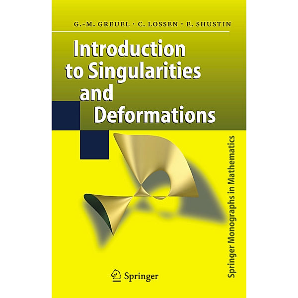 Introduction to Singularities and Deformations, Gert-Martin Greuel, Christoph Lossen, Eugenii I. Shustin