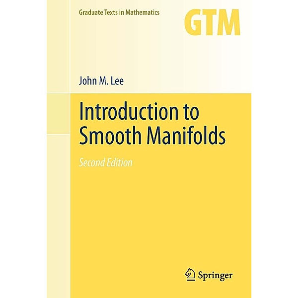 Introduction to Smooth Manifolds / Graduate Texts in Mathematics Bd.218, John Lee