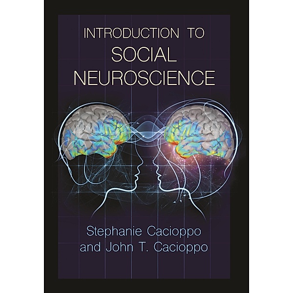 Introduction to Social Neuroscience, Stephanie Cacioppo, John T. Cacioppo