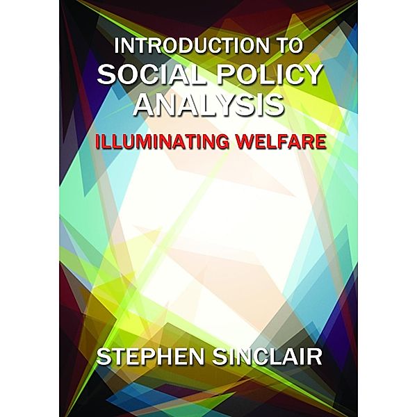 Introduction to Social Policy Analysis, Stephen Sinclair