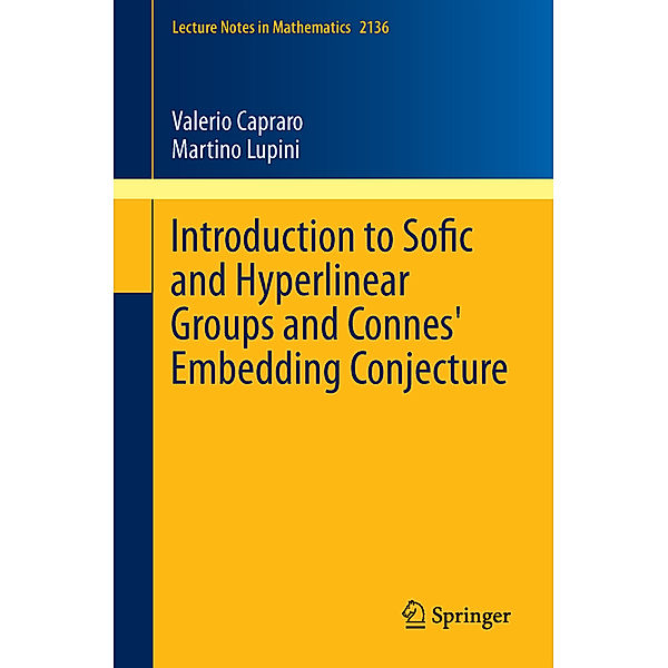 Introduction to Sofic and Hyperlinear Groups and Connes' Embedding Conjecture, Valerio Capraro, Martino Lupini