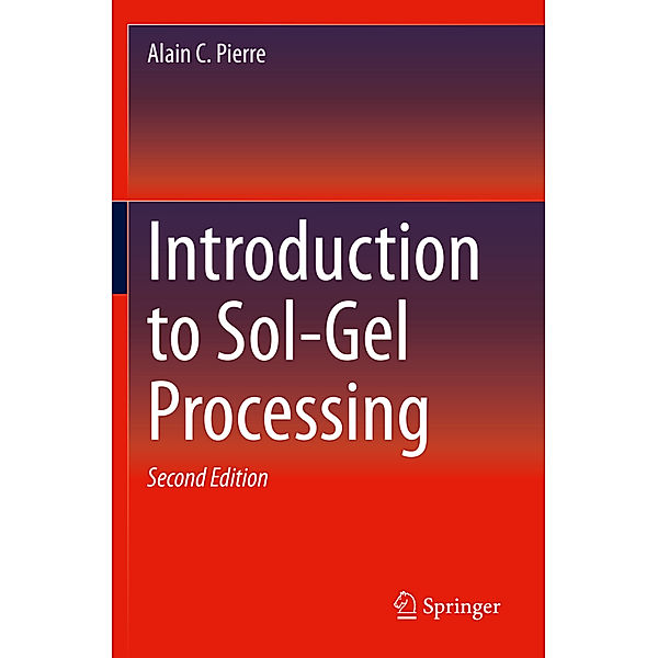 Introduction to Sol-Gel Processing, Alain C. Pierre