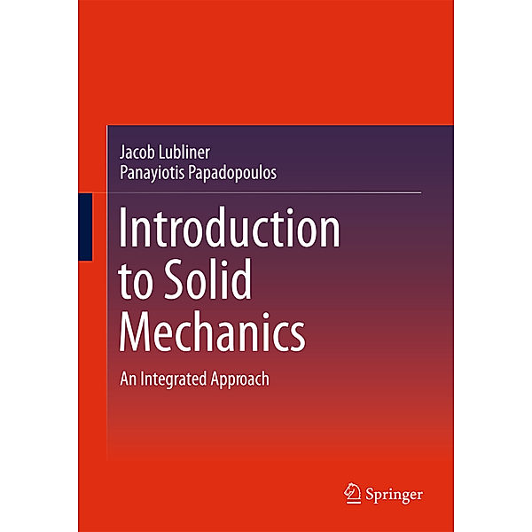 Introduction to Solid Mechanics, Jacob Lubliner, Panayiotis Papadopoulos