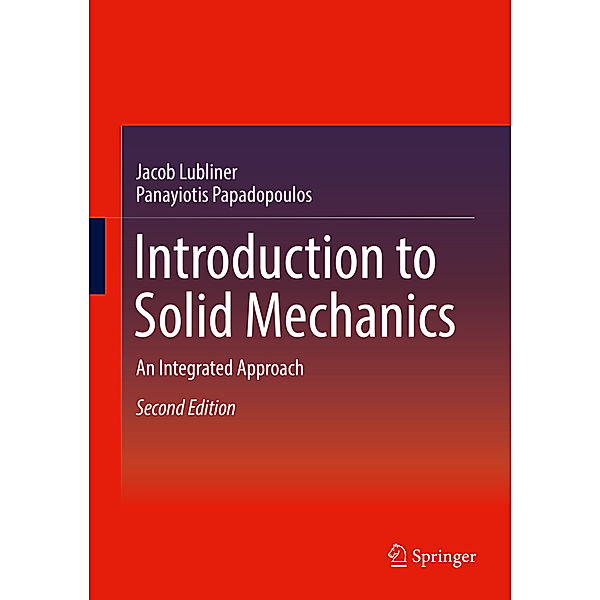 Introduction to Solid Mechanics, Jacob Lubliner, Panayiotis Papadopoulos
