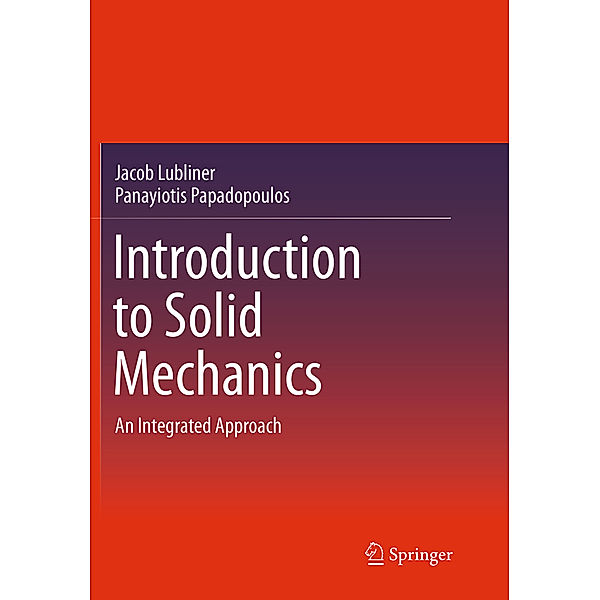 Introduction to Solid Mechanics, Jacob Lubliner, Panayiotis Papadopoulos