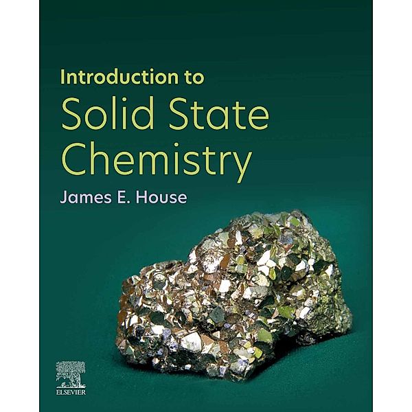 Introduction to Solid State Chemistry, James E. House