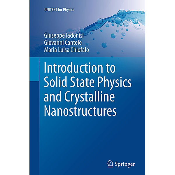 Introduction to Solid State Physics and Crystalline Nanostructures, Giuseppe Iadonisi, Giovanni Cantele, Maria Luisa Chiofalo