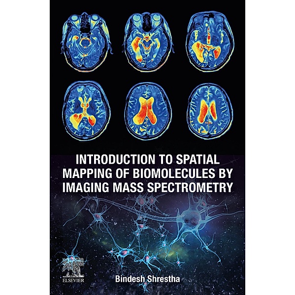 Introduction to Spatial Mapping of Biomolecules by Imaging Mass Spectrometry, Bindesh Shrestha