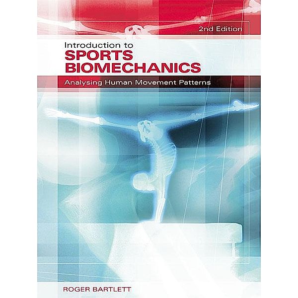 Introduction to Sports Biomechanics, Roger Bartlett