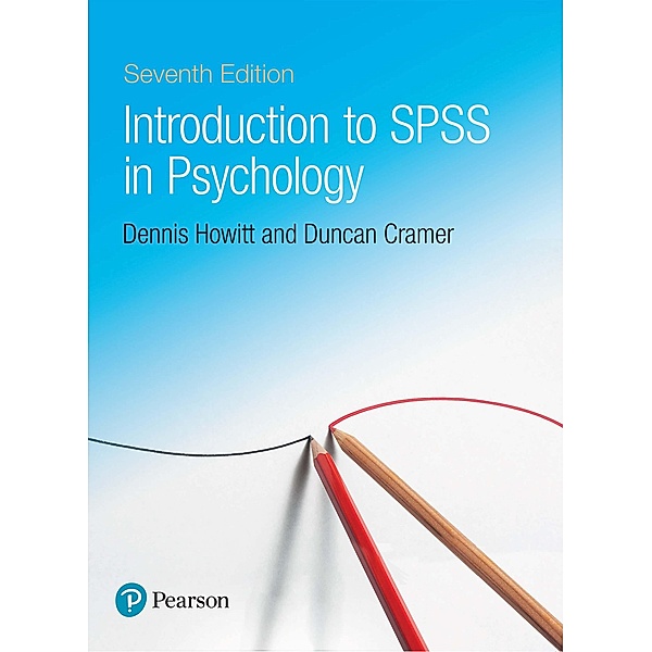 Introduction to SPSS in Psychology, Dennis Howitt, Duncan Cramer