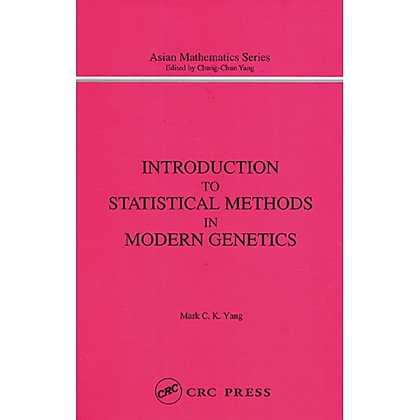 Introduction to Statistical Methods in Modern Genetics, M. C. Yang