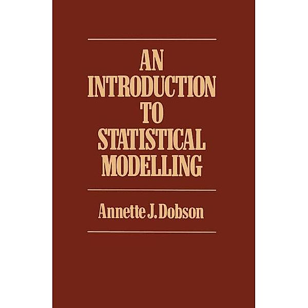 Introduction to Statistical Modelling, Annette J. Dobson