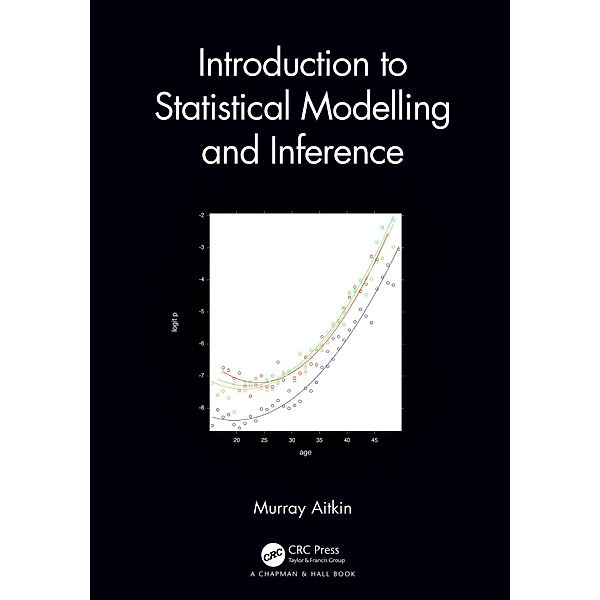 Introduction to Statistical Modelling and Inference, Murray Aitkin