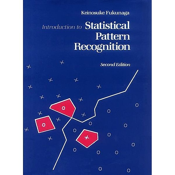 Introduction to Statistical Pattern Recognition, Keinosuke Fukunaga