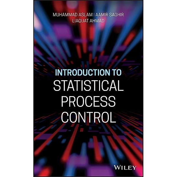 Introduction to Statistical Process Control, Muhammad Aslam, Aamir Saghir, Liaquat Ahmad