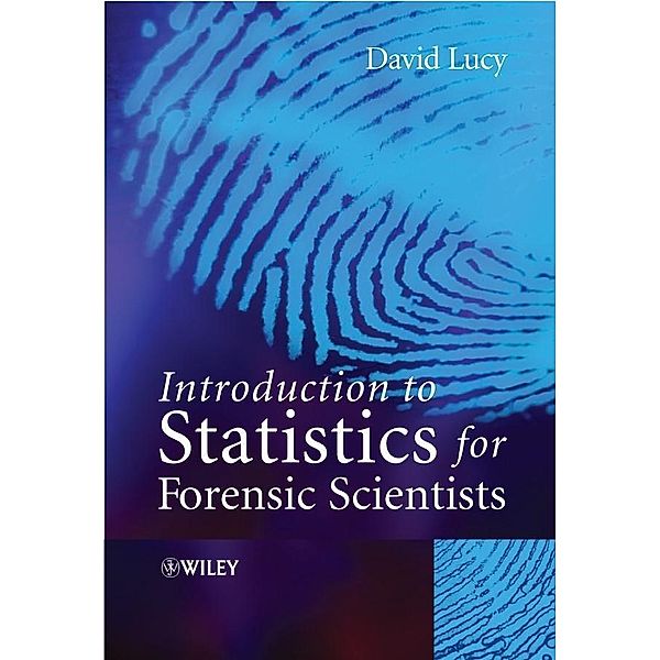 Introduction to Statistics for Forensic Scientists, David Lucy