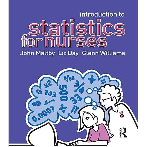 Introduction to Statistics for Nurses, John Maltby, Liz Day, Glenn Williams