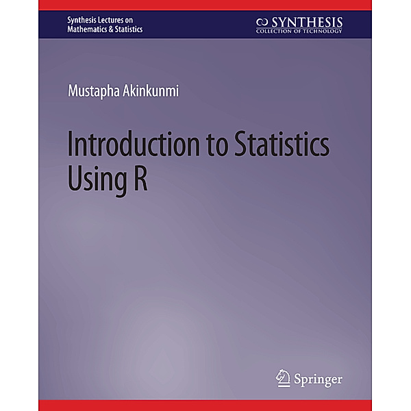 Introduction to Statistics Using R, Mustapha Akinkunmi
