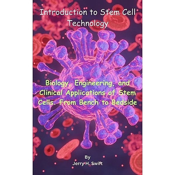 Introduction to Stem Cell Technology, Jerry H. Swift