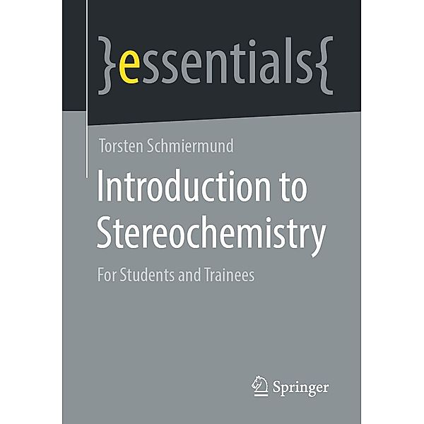 Introduction to Stereochemistry / essentials, Torsten Schmiermund