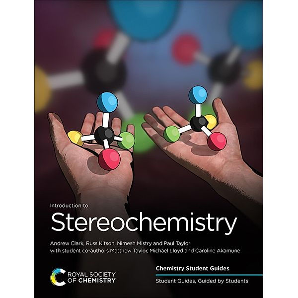 Introduction to Stereochemistry / ISSN, Andrew Clark, Russ Kitson, Nimesh Mistry, Paul Taylor, Matthew Taylor, Michael Lloyd, Caroline Akamune