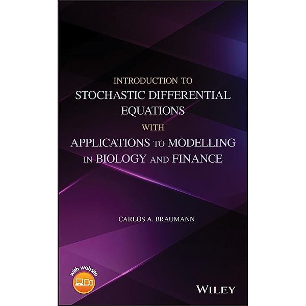 Introduction to Stochastic Differential Equations with Applications to  Modelling in Biology and Finance, Carlos A. Braumann