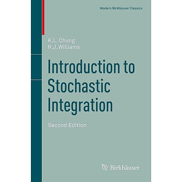 Introduction to Stochastic Integration / Modern Birkhäuser Classics, K. L. Chung, R. J. Williams