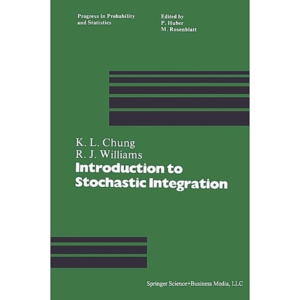 Introduction to Stochastic Integration / Progress in Probability Bd.4, Chung, Williams