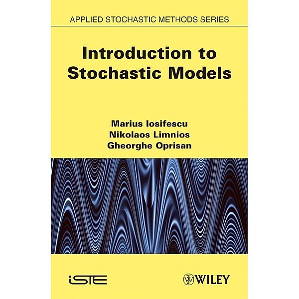 Introduction to Stochastic Models, Marius Iosifescu, Nikolaos Limnios, Gheorghe Oprisan