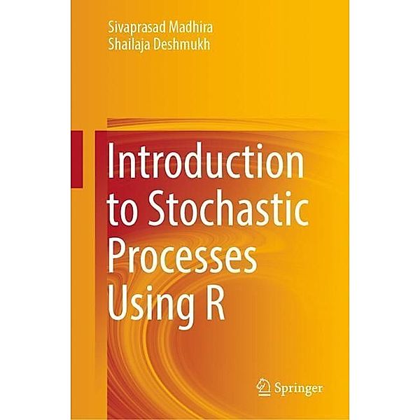 Introduction to Stochastic Processes Using R, Sivaprasad Madhira, Shailaja Deshmukh