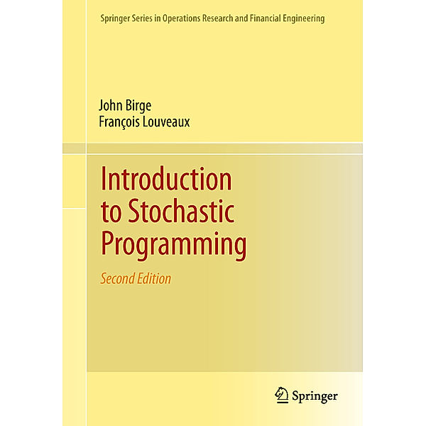 Introduction to Stochastic Programming, John R. Birge, François Louveaux