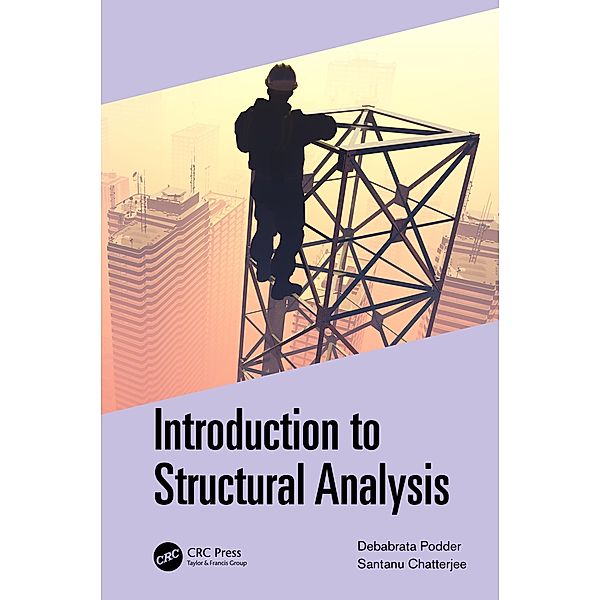 Introduction to Structural Analysis, Debabrata Podder, Santanu Chatterjee