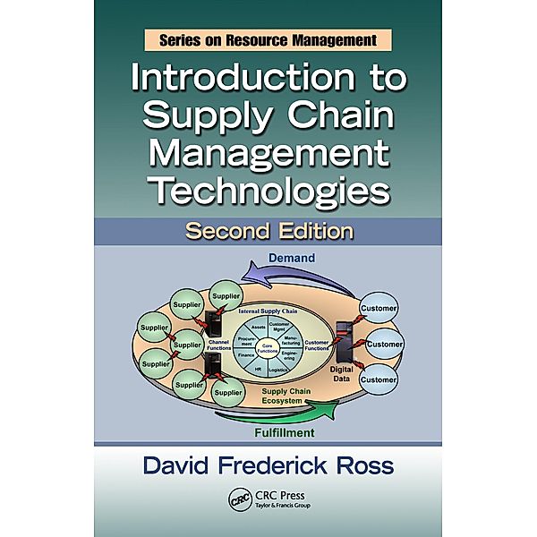 Introduction to Supply Chain Management Technologies, David Frederick Ross, Frederick S. Weston, W. Stephen
