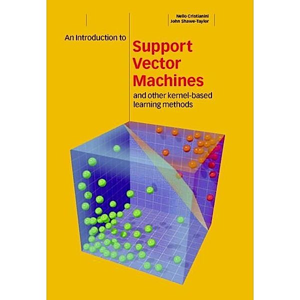 Introduction to Support Vector Machines and Other Kernel-based Learning Methods, Nello Cristianini