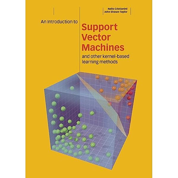 Introduction to Support Vector Machines and Other Kernel-based Learning Methods, Nello Cristianini