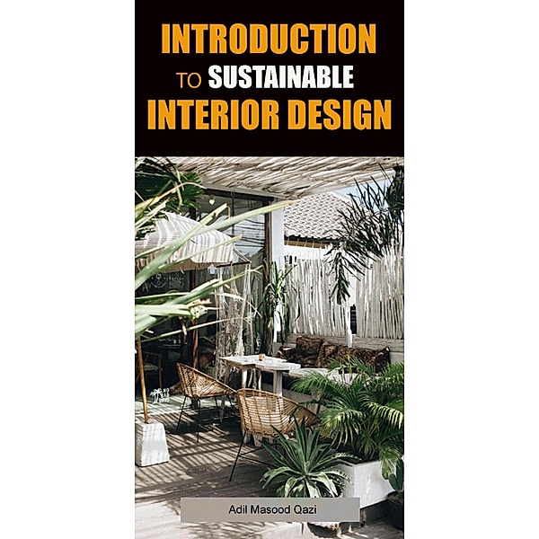 Introduction to Sustainable Interior Design, Adil Masood Qazi