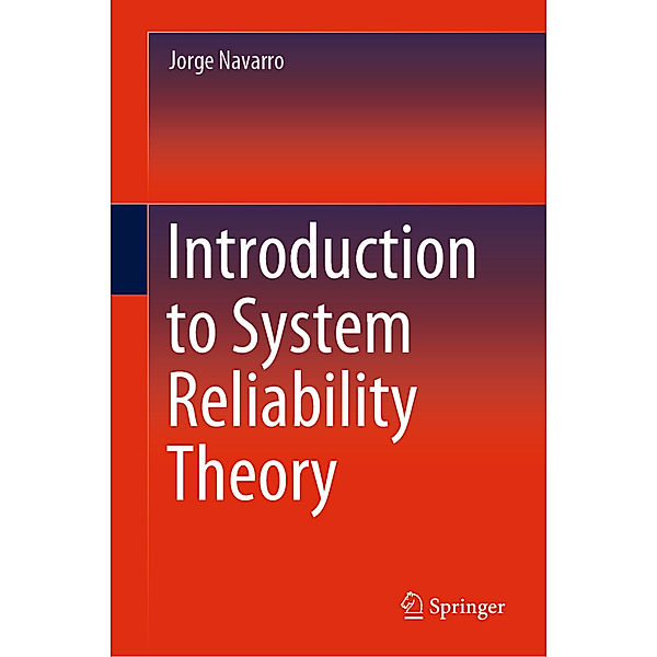 Introduction to System Reliability Theory, Jorge Navarro