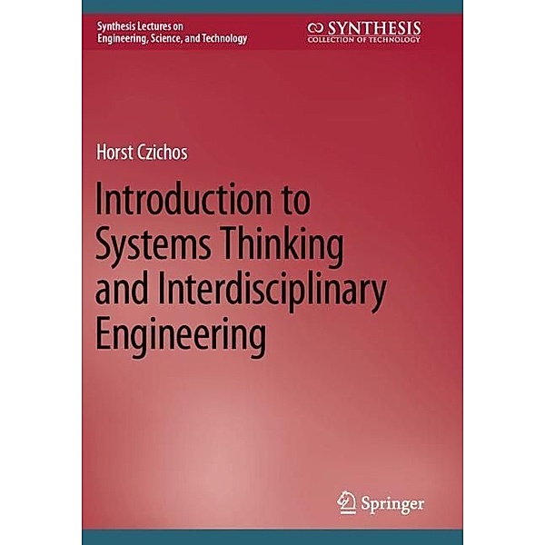 Introduction to Systems Thinking and Interdisciplinary Engineering, Horst Czichos