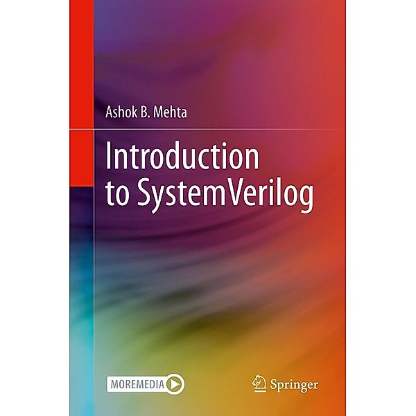 Introduction to SystemVerilog, Ashok B. Mehta