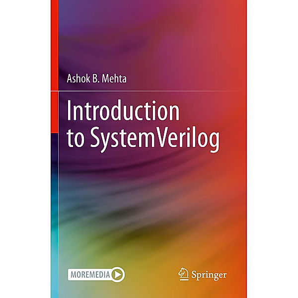 Introduction to SystemVerilog, Ashok B. Mehta