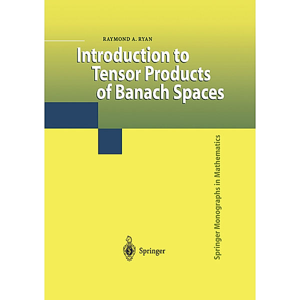 Introduction to Tensor Products of Banach Spaces, Raymond A. Ryan