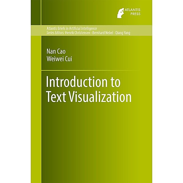 Introduction to Text Visualization, Nan Cao, Weiwei Cui