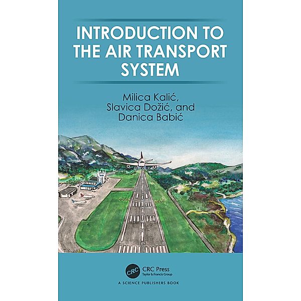 Introduction to the Air Transport System, Milica Kalic, Slavica Dozic, Danica Babic