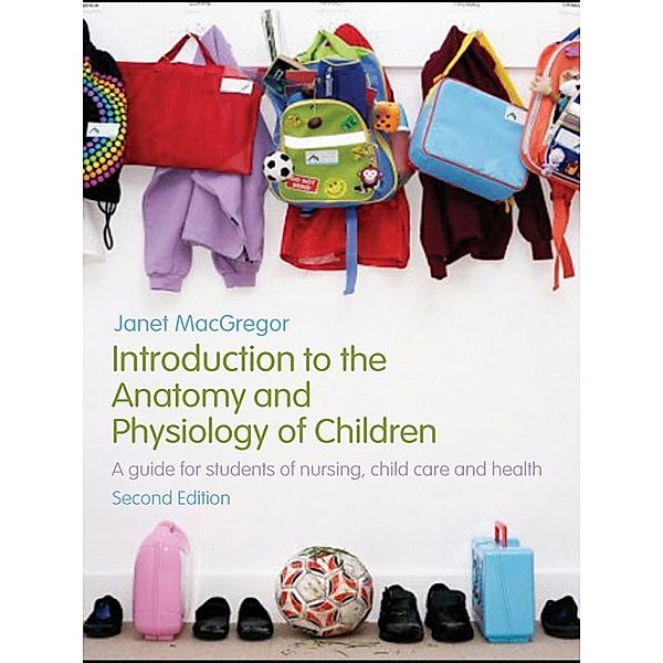 Introduction to the Anatomy and Physiology of Children, Janet Macgregor
