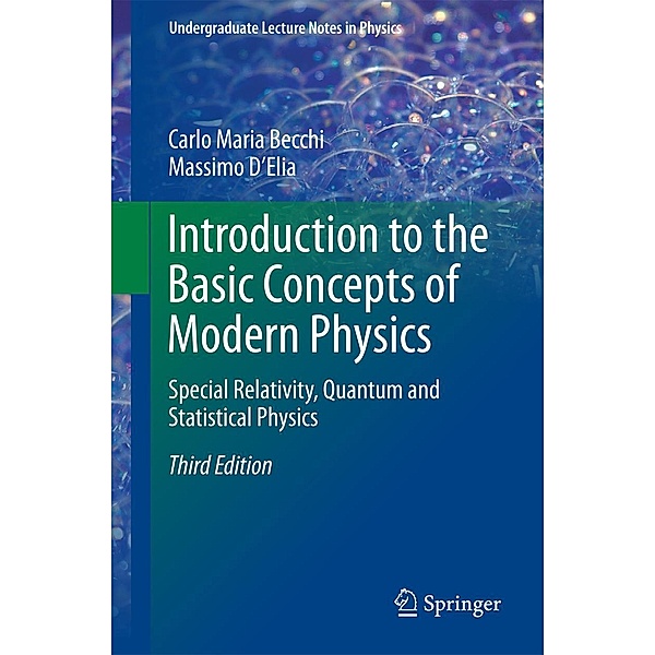 Introduction to the Basic Concepts of Modern Physics / Undergraduate Lecture Notes in Physics, Carlo Maria Becchi, Massimo D'Elia