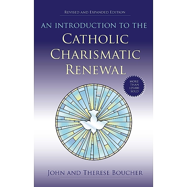 Introduction to the Catholic Charismatic Renewal, John Boucher, Therese Boucher